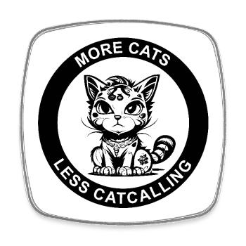 MORE CATS LESS CATCALLING - Square fridge magnet - white - Front