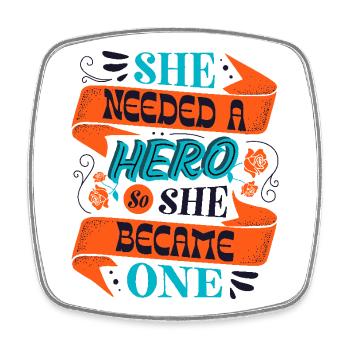 She Needed a Hero – Empowerment Statement - Viereckiger Kühlschrankmagnet - Weiß - Vorne
