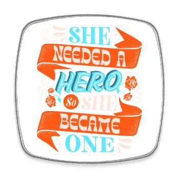 She Needed a Hero – Strong Girl Power - Square fridge magnet - white - Front