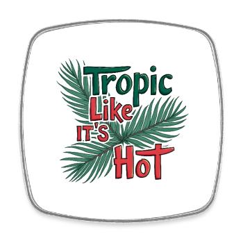 Tropic Like It's Hot - Square fridge magnet - white - Front
