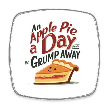 An Apple Pie a Day Keeps the Grump Away - Square fridge magnet - white - Front