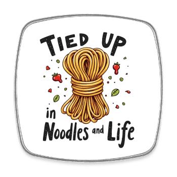 Tied Up in Noodles and Life - Square fridge magnet - white - Front