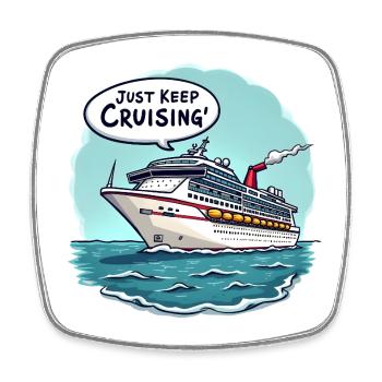Just Keep Cruising' - Square fridge magnet - white - Front