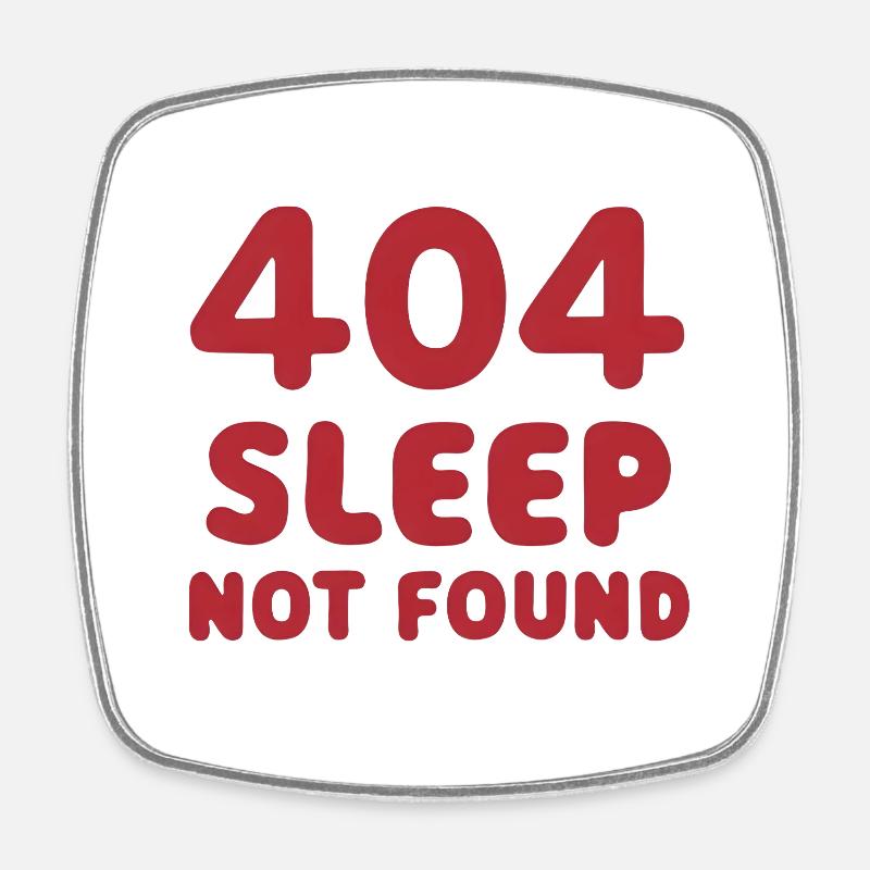 404: Sleep Not Found - Square fridge magnet - white