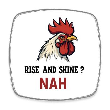 Rise and Shine? Nah - Viereckiger Kühlschrankmagnet - Weiß - Vorne