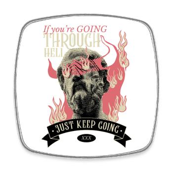 If you're going through hell, keep going - Square fridge magnet - white - Front