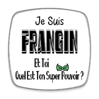 Je Suis Frangin Et Toi Quel Est Ton Super Pouvoir - Magnet carré - blanc - Devant