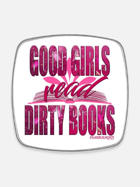 GOOD GIRLS READ DIRTY BOOKS - Square fridge magnet - white