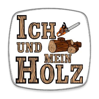 Motorsäge , Ich und mein Holz (25) - Viereckiger Kühlschrankmagnet - Weiß - Vorne