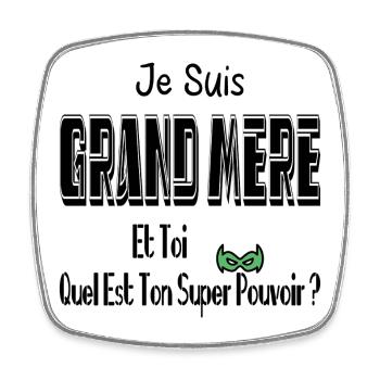 Je Suis Grand Mère Toi Quel Est Ton Super Pouvoir - Magnet carré - blanc - Devant