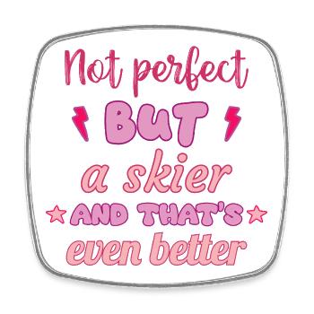 Not perfect, but skier, skiing - Square fridge magnet - white - Front