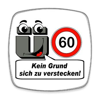 60th birthday, no reason to hide - Square fridge magnet - white - Front