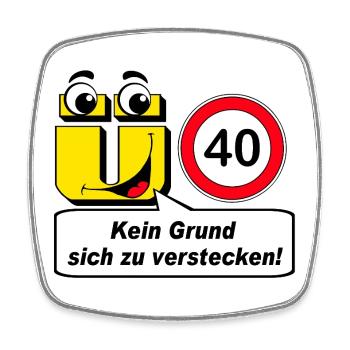 40th birthday, over 40 no reason to .......... - Square fridge magnet - white - Front