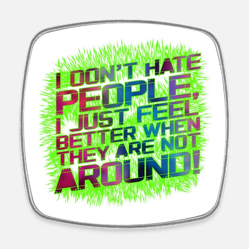 I dont hate people - Viereckiger Kühlschrankmagnet - Weiß