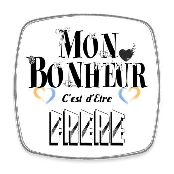 Mon Bonheur C'est d'Etre Frère - Magnet carré - blanc - Devant
