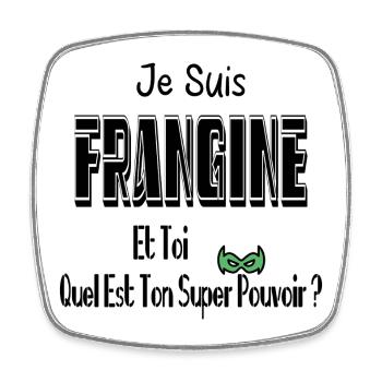 Je Suis Frangine Et Toi Quel Est Ton Super Pouvoir - Magnet carré - blanc - Devant