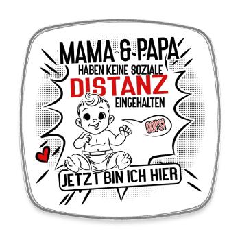 Mama und Papa ohne Abstand Tja… Jetzt bin ich da! - Viereckiger Kühlschrankmagnet - Weiß - Vorne