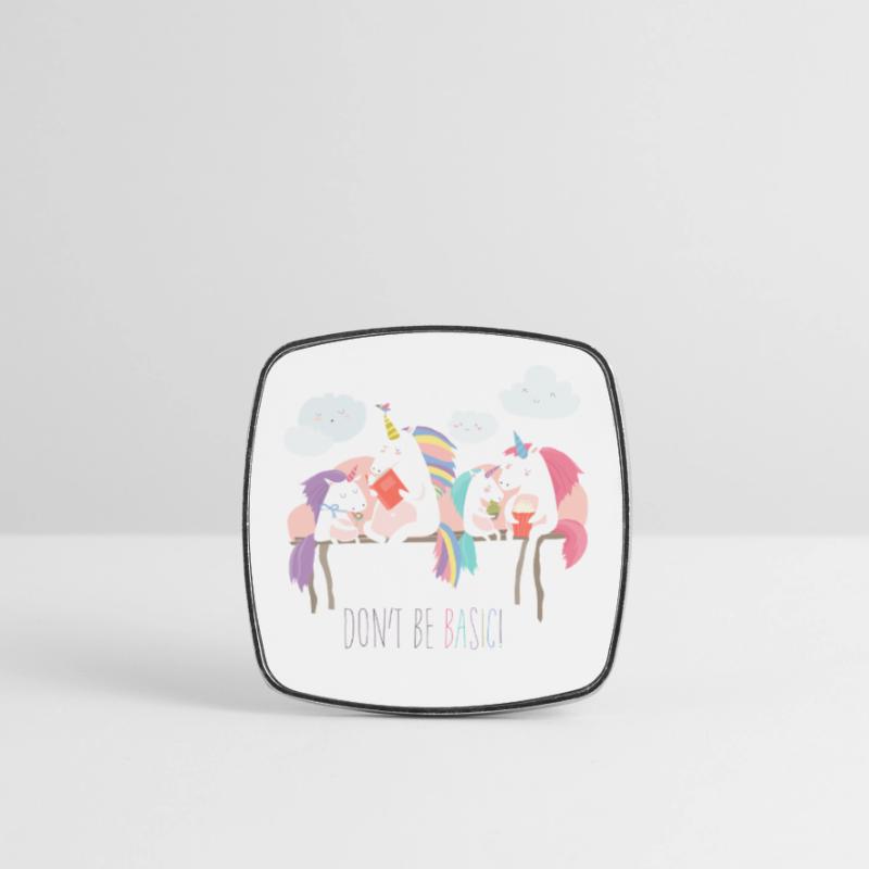 Unicorn don't be basic statement Square fridge magnet
