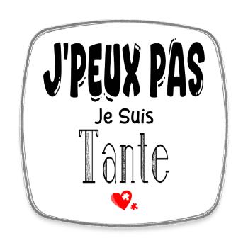 J'Peux Pas Je suis Tante - Magnet carré - blanc - Devant