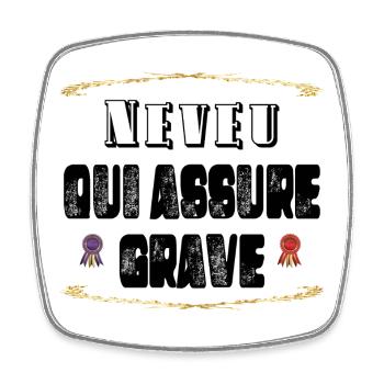 Neveu Qui Assure Grave - Magnet carré - blanc - Devant