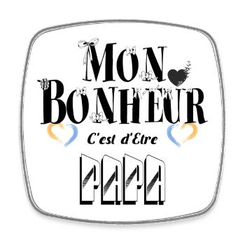 Mon Bonheur C'est d'Etre Papa - Magnet carré - blanc - Devant