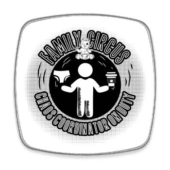 Family Circus – Chaos Coordinator on Duty - Square fridge magnet - white - Front