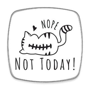 Nope! Not today – Lustiger Spruch Alltag & Humor - Viereckiger Kühlschrankmagnet - Weiß - Vorne