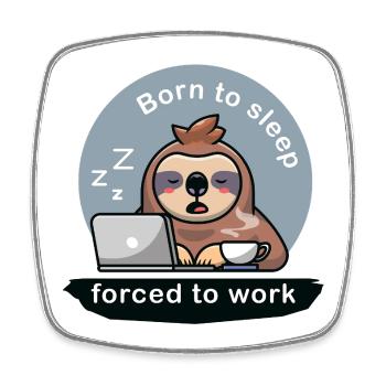 born to sleep forced to work cute sloth - Viereckiger Kühlschrankmagnet - Weiß - Vorne