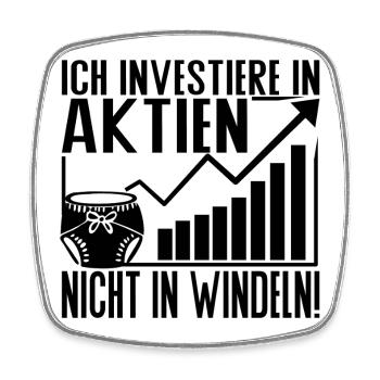 Ich investiere in Aktien – nicht in Windeln - Viereckiger Kühlschrankmagnet - Weiß - Vorne