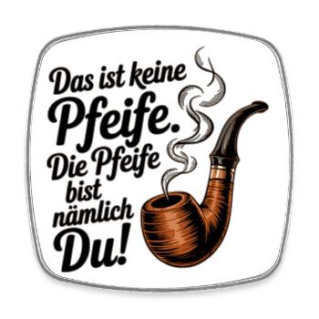Du bist die Pfeife - Viereckiger Kühlschrankmagnet - Weiß - Vorne