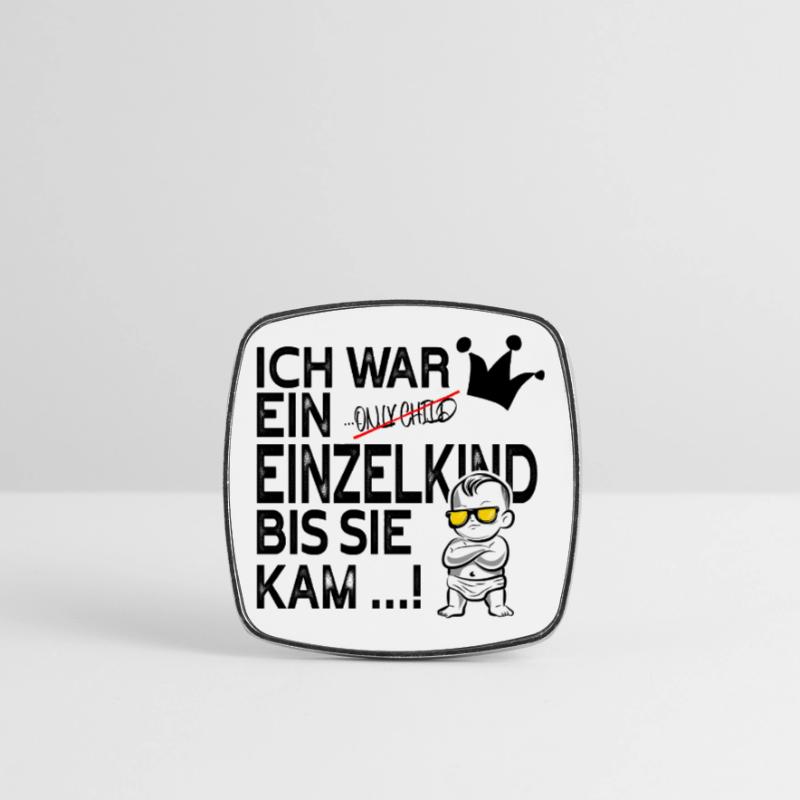 Ich war ein Einzelkind bis sie kam Viereckiger Kühlschrankmagnet