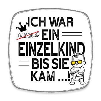 Einzelkind war gestern – Schwester kam! - Viereckiger Kühlschrankmagnet - Weiß - Vorne