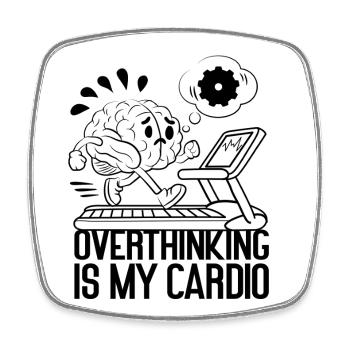 Overthinking Is My Cardio – Mental Load Humor - Square fridge magnet - white - Front