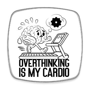Overthinking Is My Cardio – Mental Load Humor - Square fridge magnet - white - Front