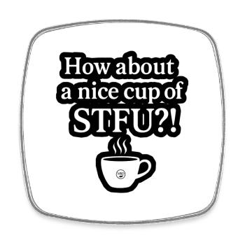 Belle tasse de STFU – Dicton effronté - Magnet carré - blanc - Devant