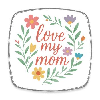 love my mom - Square fridge magnet - white - Front