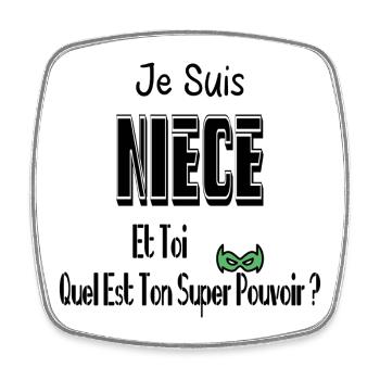 Je Suis Nièce Et Toi Quel Est Ton Super Pouvoir - Magnet carré - blanc - Devant