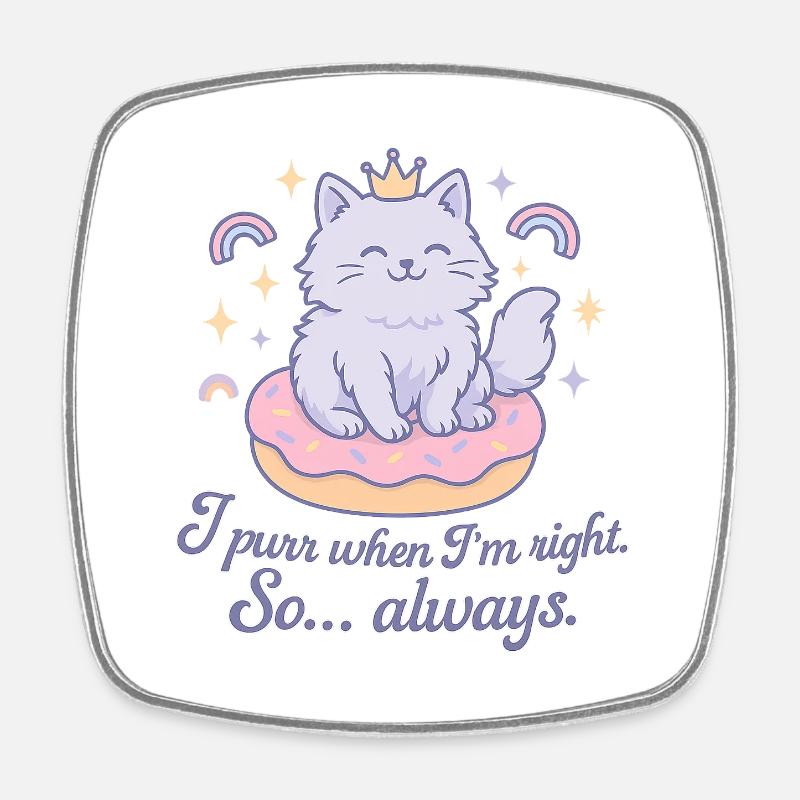 Schnurrende Katzenqueen - I purr when I'm right - Viereckiger Kühlschrankmagnet - Weiß