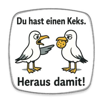 Du hast einen Keks Heraus damit - Viereckiger Kühlschrankmagnet - Weiß - Vorne
