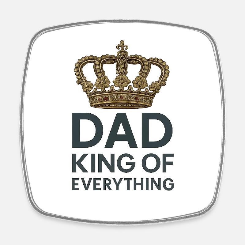 Dad King of Everything - Square fridge magnet - white