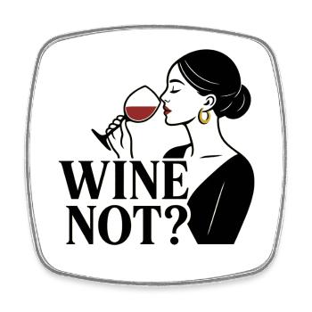 Wine Not? - Viereckiger Kühlschrankmagnet - Weiß - Vorne