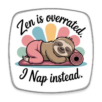 Zen is Overrated Funny Sloth Nap Quote Yoga Design - Viereckiger Kühlschrankmagnet - Weiß - Vorne
