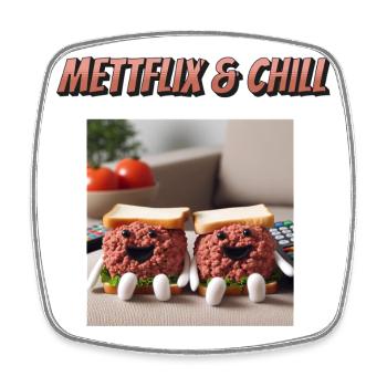 Mettflix & Chill - Viereckiger Kühlschrankmagnet - Weiß - Vorne