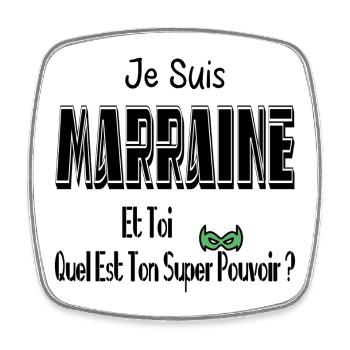 Je Suis Marraine Et Toi Quel Est Ton Super Pouvoir - Magnet carré - blanc - Devant