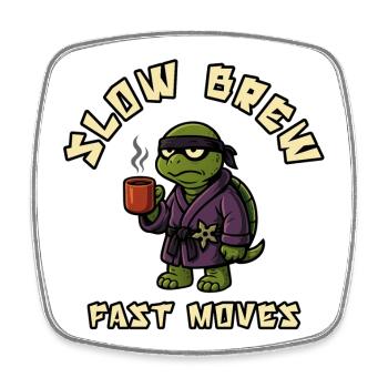 Slow Brew Fast Moves Turtle - Square fridge magnet - white - Front