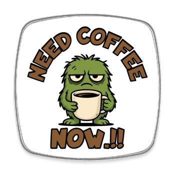 Kaffeemonster – Brauche jetzt Kaffee!! - Viereckiger Kühlschrankmagnet - Weiß - Vorne