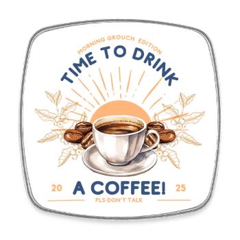 Time to Drink Coffee – Do Not Disturb - Viereckiger Kühlschrankmagnet - Weiß - Vorne