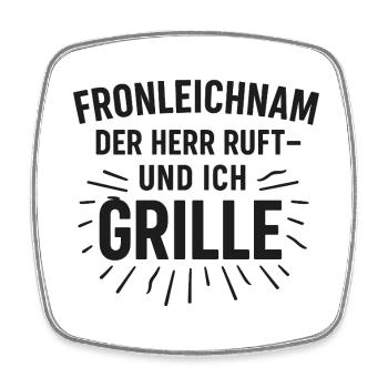 Fronleichnam Grill Spruch - Viereckiger Kühlschrankmagnet - Weiß - Vorne