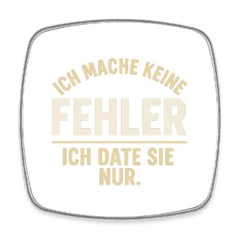 Ich date sie nur – Fehlerthema - Viereckiger Kühlschrankmagnet - Weiß - Vorne