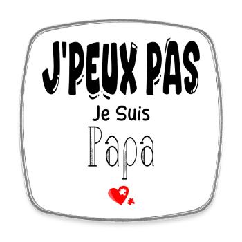 J'Peux Pas Je suis Papa - Magnet carré - blanc - Devant